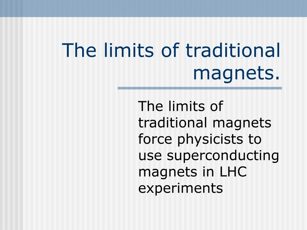 the limits of traditional magnets