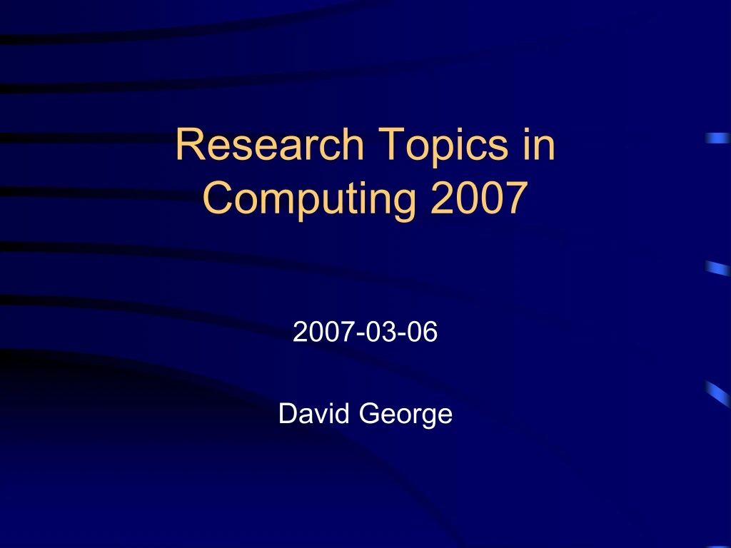 research topics in computing 2007