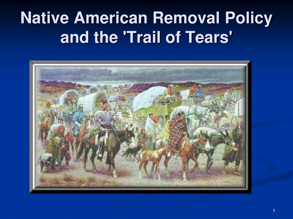 native american removal policy and the trail of tears