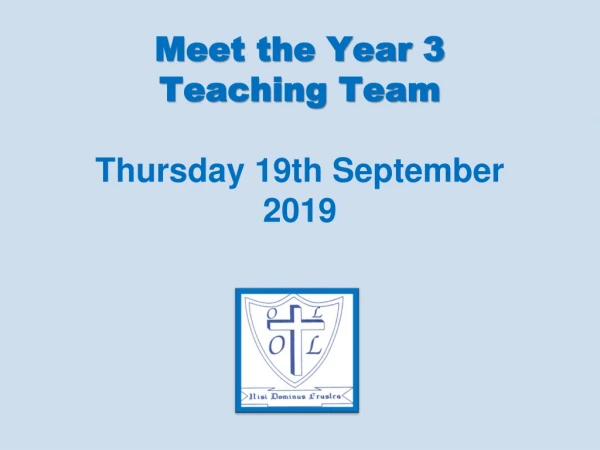 Meet the Year 3 Teaching Team Thursday 19th September 2019
