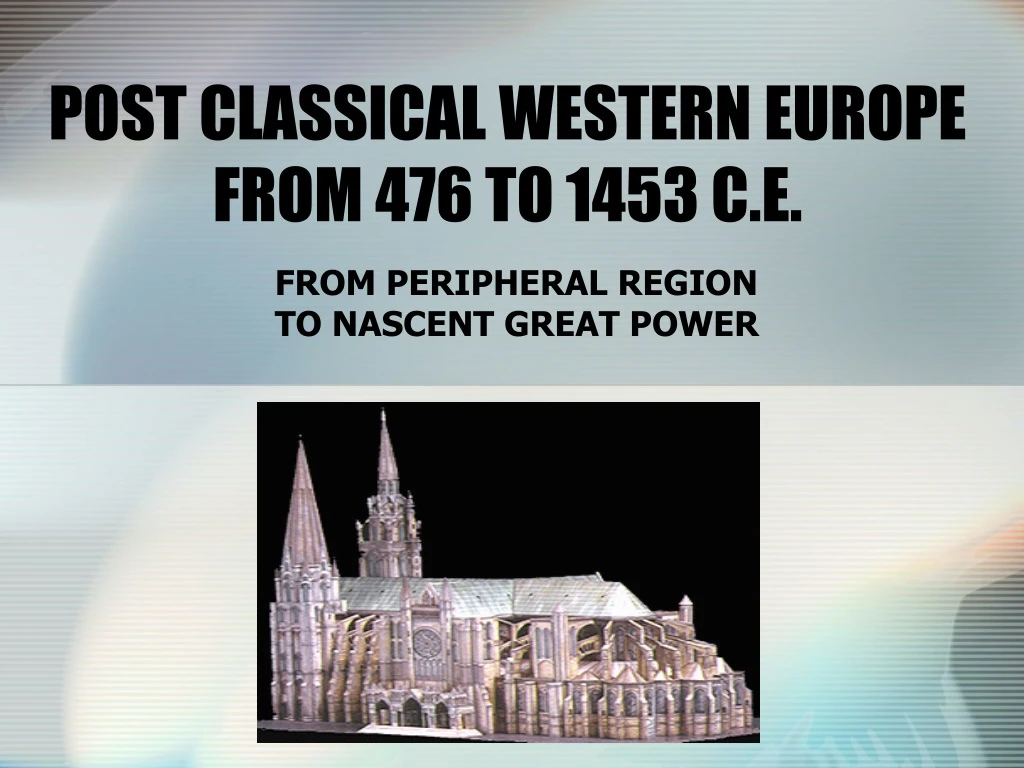 post classical western europe from 476 to 1453 c e