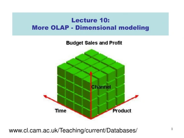 Lecture 10: More OLAP -  Dimensional modeling