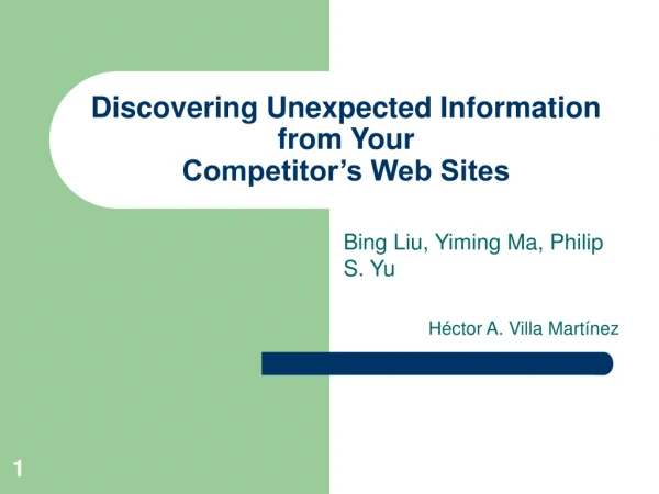 Discovering Unexpected Information from Your Competitor’s Web Sites