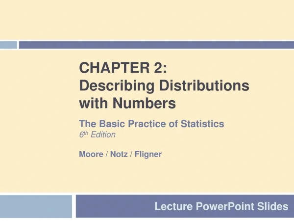 CHAPTER  2: Describing Distributions with Numbers