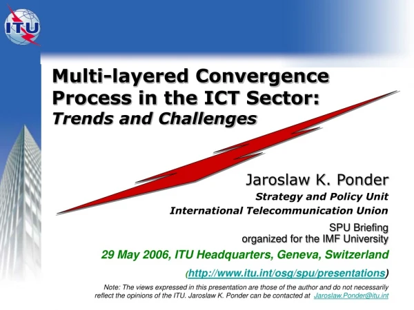 Multi-layered Convergence Process in the ICT Sector:  Trends and Challenges