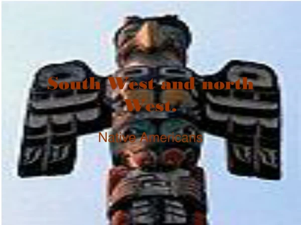 South West and north West.