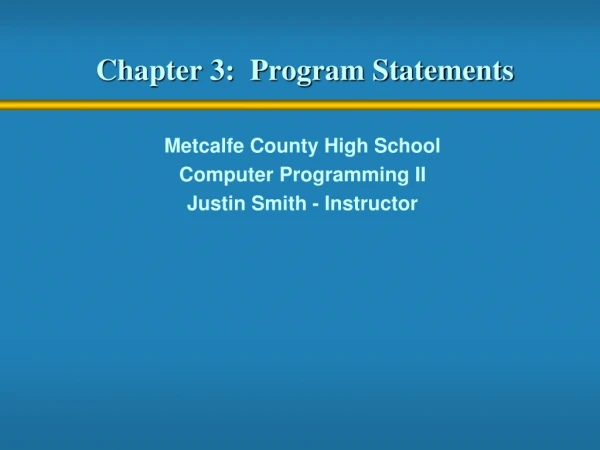 Chapter 3:  Program Statements