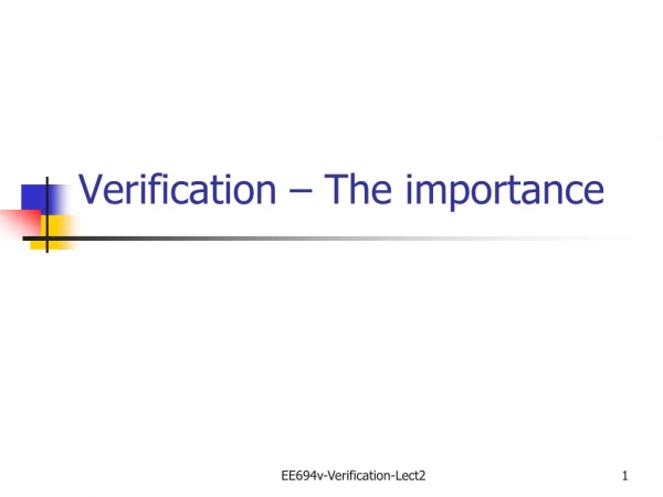 Verification – The importance