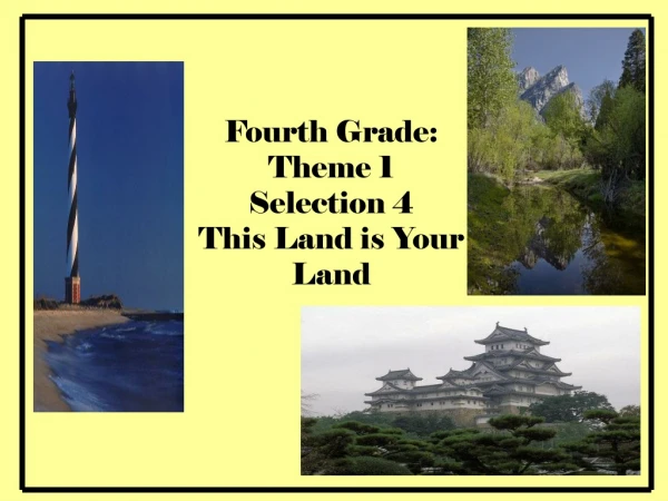 Fourth Grade:  Theme 1  Selection 4 This Land is Your Land