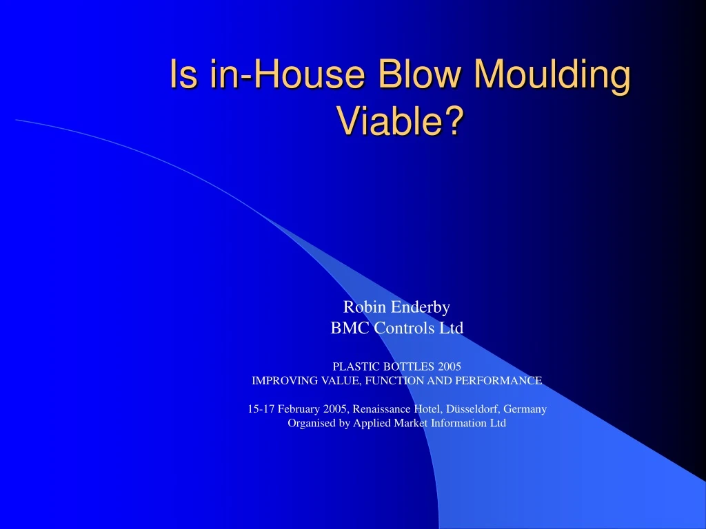 is in house blow moulding viable