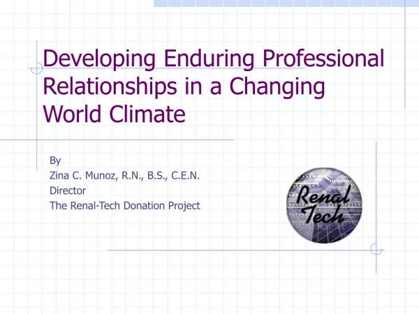 Developing Enduring Professional Relationships in a Changing World Climate