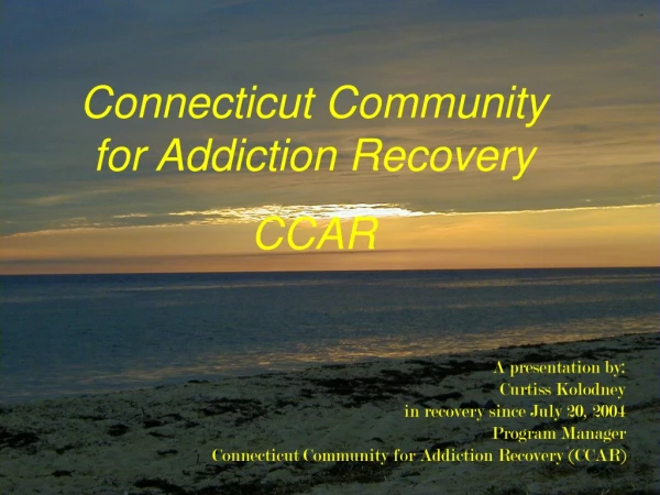 Connecticut Community for Addiction Recovery CCAR