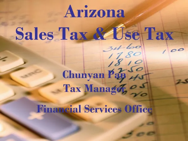 Arizona Sales Tax Use Tax Chunyan Pan Tax Manager Financial Services Office