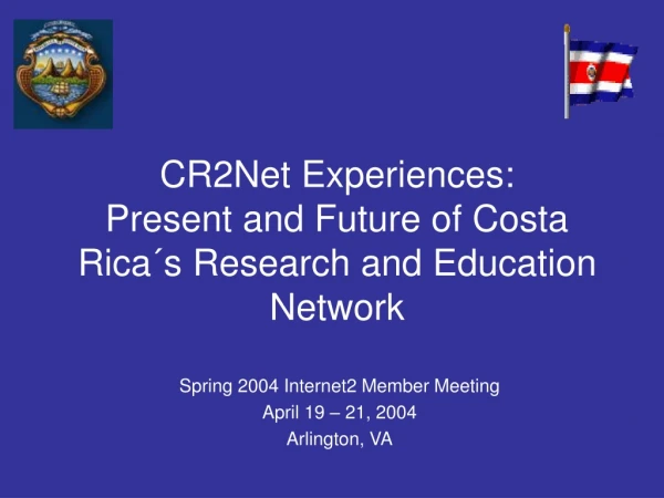 CR2Net Experiences: Present and Future of Costa Rica´s Research and Education Network