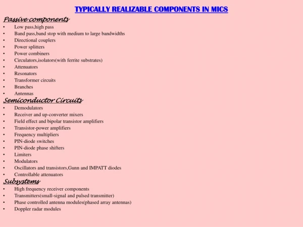 TYPICALLY REALIZABLE COMPONENTS IN MICS