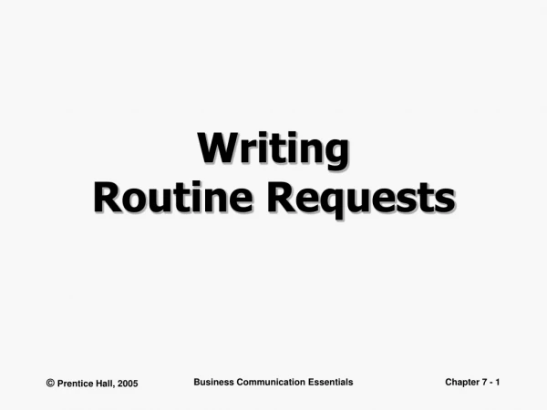 Writing  Routine Requests