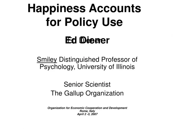 Happiness Accounts  for Policy Use Ed Diener