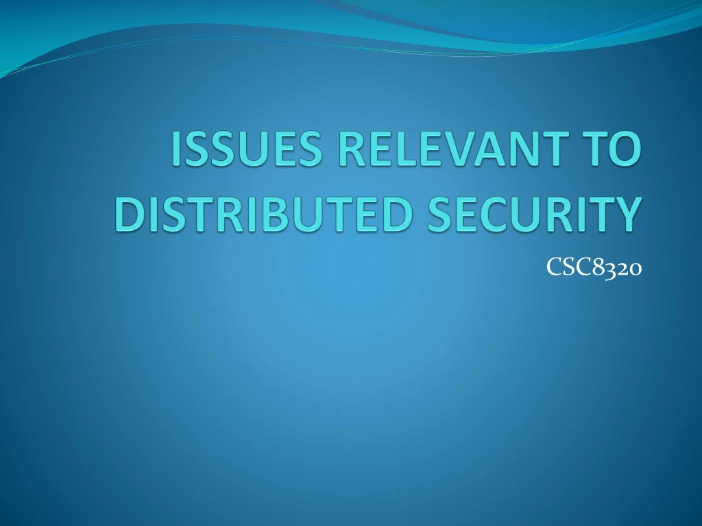 issues relevant to distributed security
