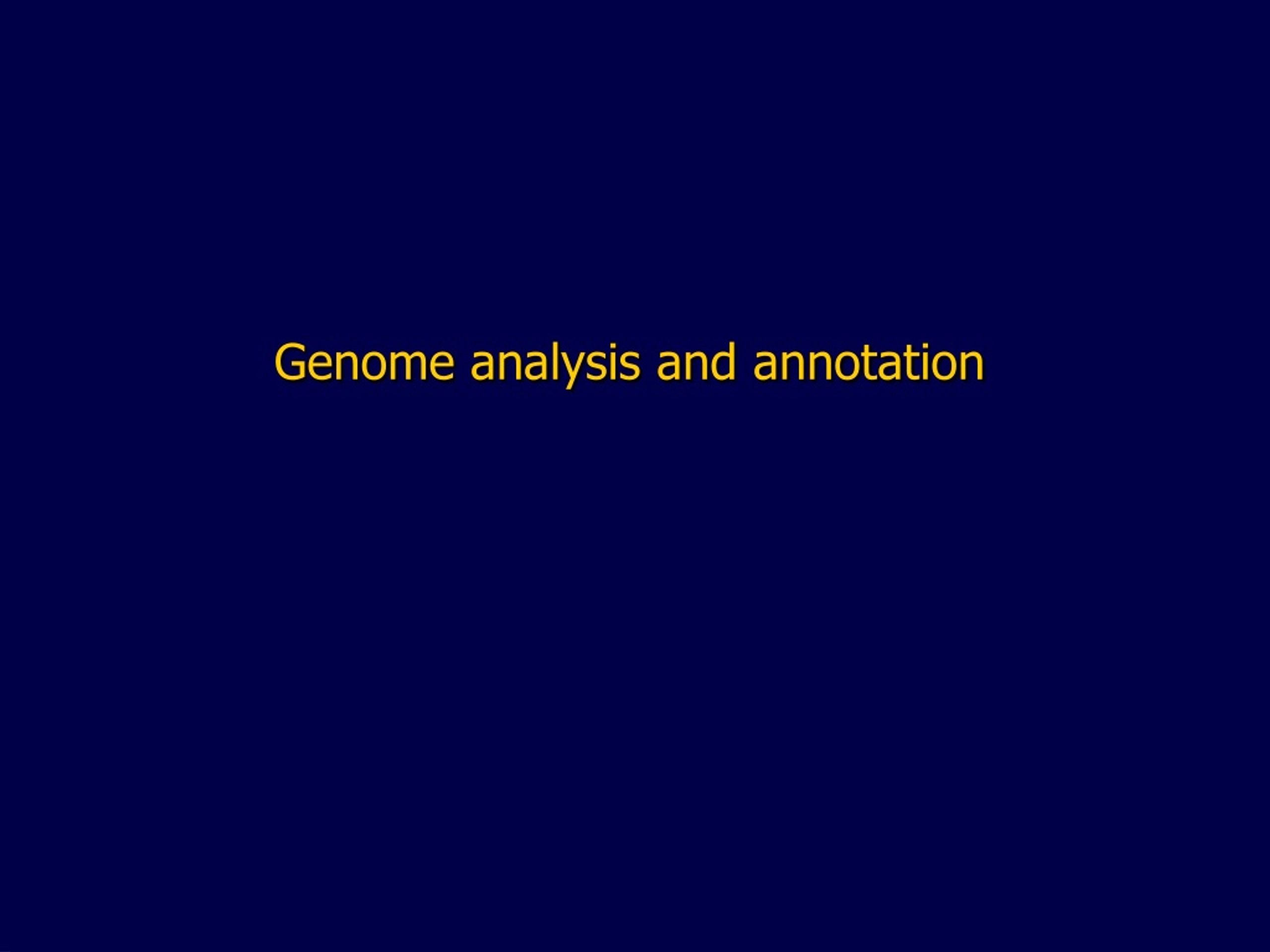 PPT - Unraveling Genomes: Genome Analysis and Annotation for Gene ...