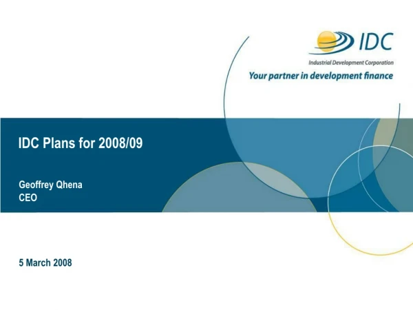 IDC Plans for 2008/09