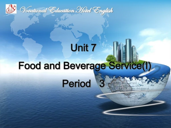 Unit 7  Food and Beverage Service(Ⅰ) Period   3