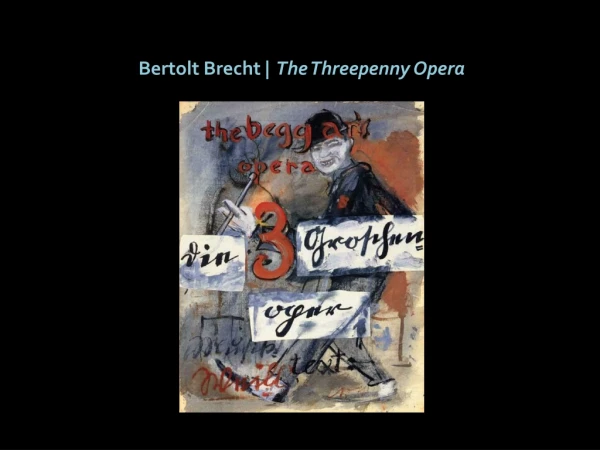 Bertolt  Brecht  |   The  Threepenny  Opera