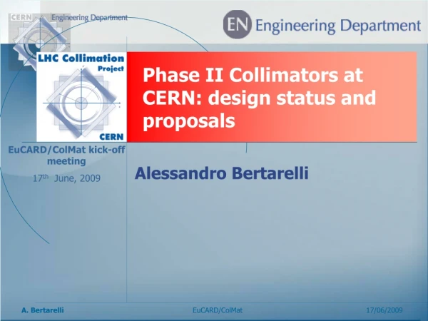 Phase II Collimators at CERN: design status and proposals