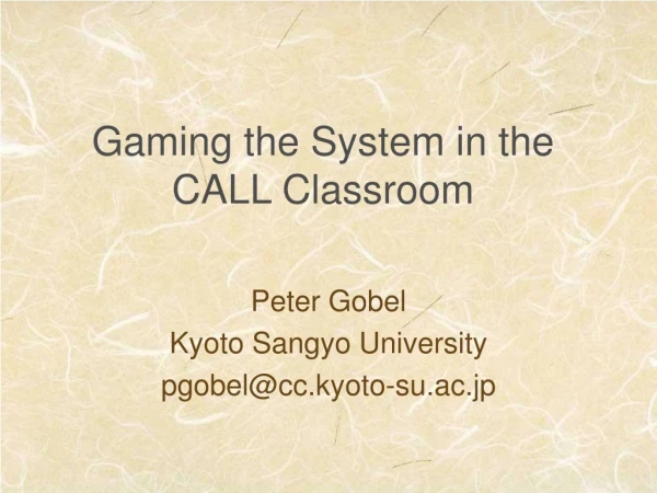 Gaming the System in the CALL Classroom