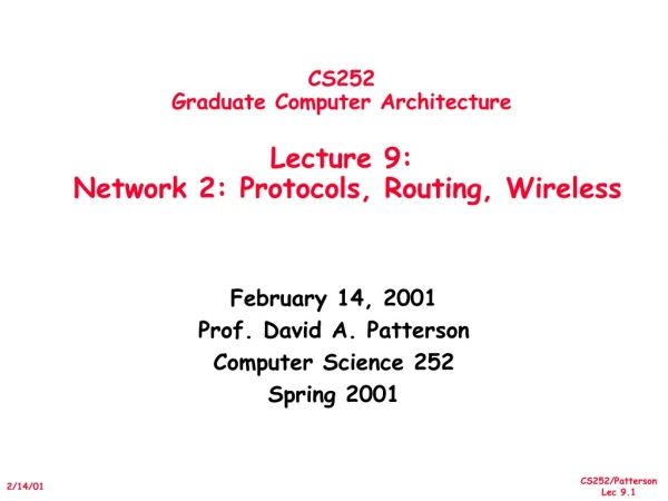 CS252 Graduate Computer Architecture Lecture 9:   Network 2: Protocols, Routing, Wireless