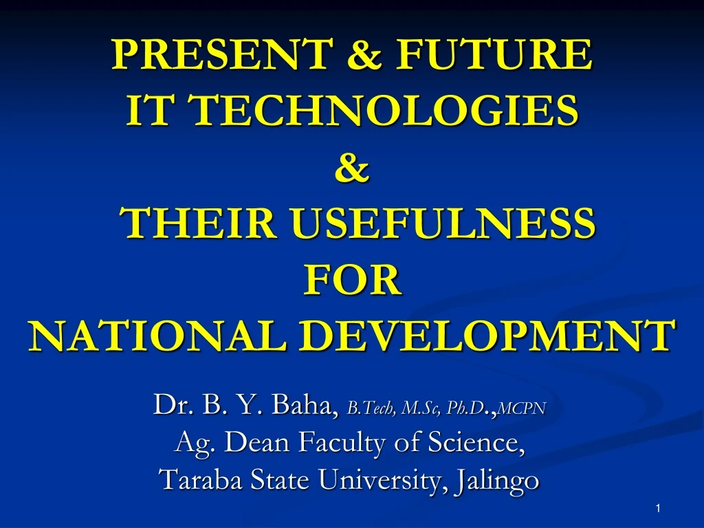 present future it technologies their usefulness for national development