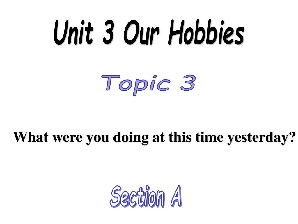 unit 3 our hobbies