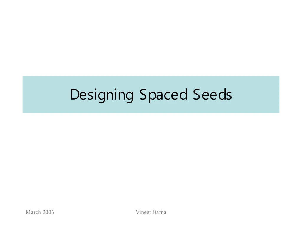 designing spaced seeds