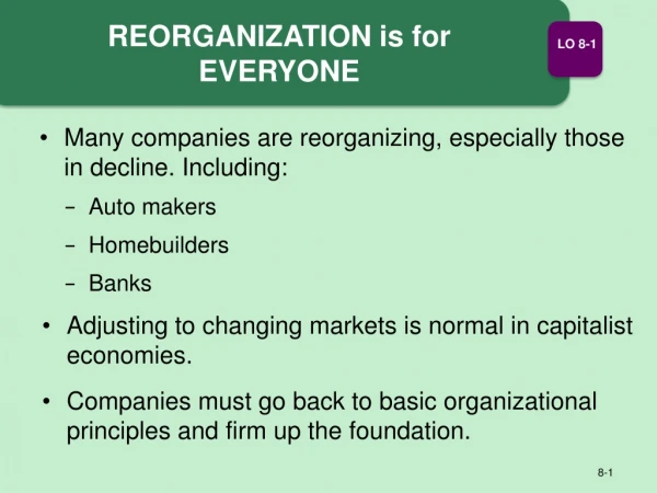 REORGANIZATION is for  EVERYONE