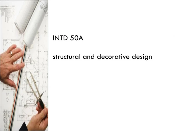 INTD 50A structural and decorative design