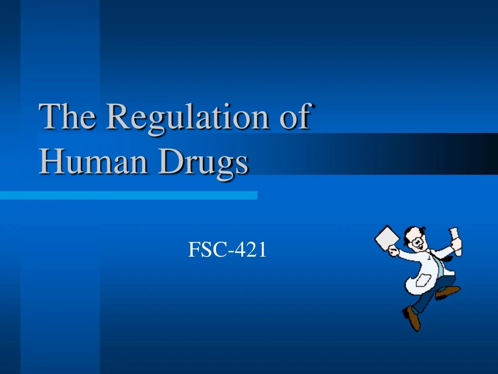 the regulation of human drugs