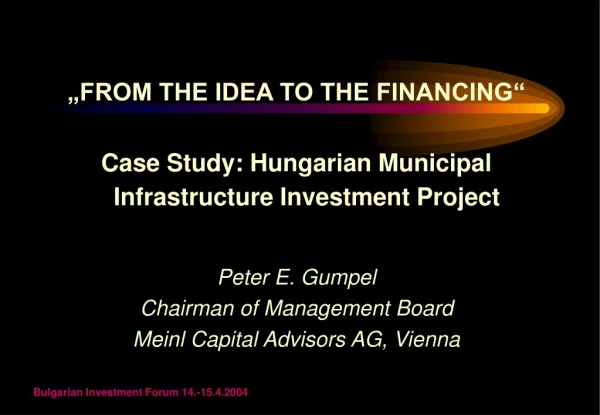 „FROM THE IDEA TO THE FINANCING“ Case Study: Hungarian Municipal Infrastructure Investment Project