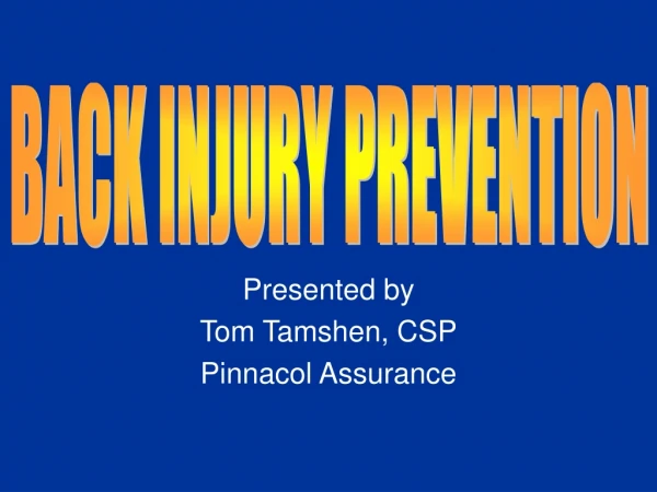 Presented by Tom Tamshen, CSP Pinnacol Assurance