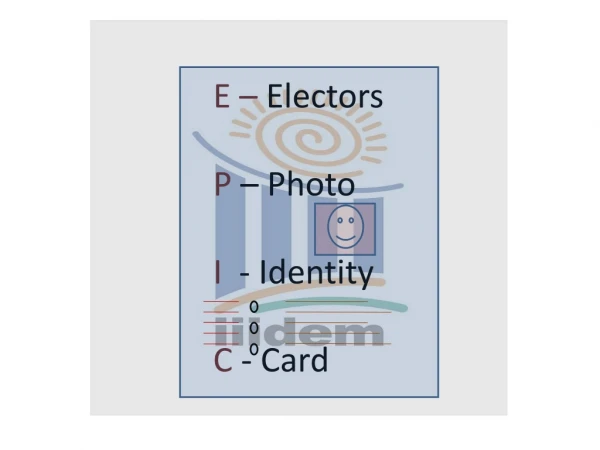 E –  Electors P  – Photo I   - Identity  C  - Card