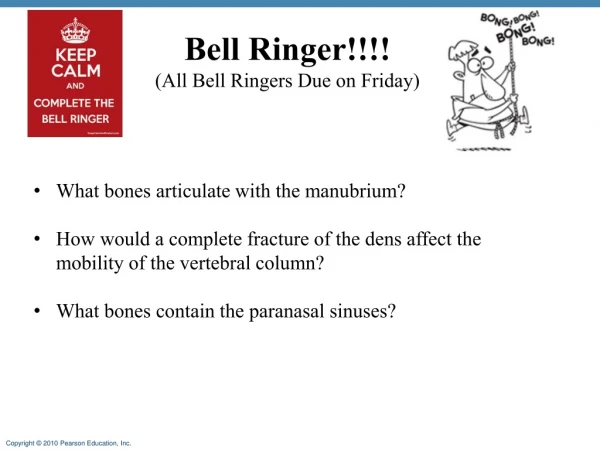 Bell Ringer!!!! (All Bell Ringers Due on Friday)