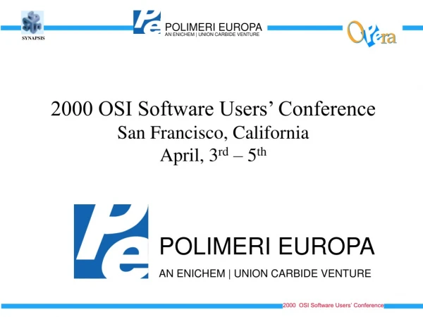 2000 OSI Software Users’ Conference San Francisco, California  April, 3 rd  – 5 th