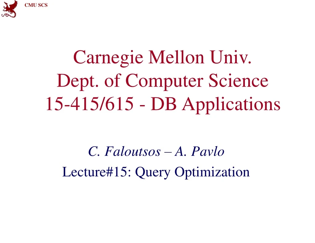 carnegie mellon univ dept of computer science 15 415 615 db applications