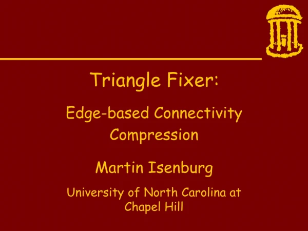 Triangle Fixer: Edge-based Connectivity Compression