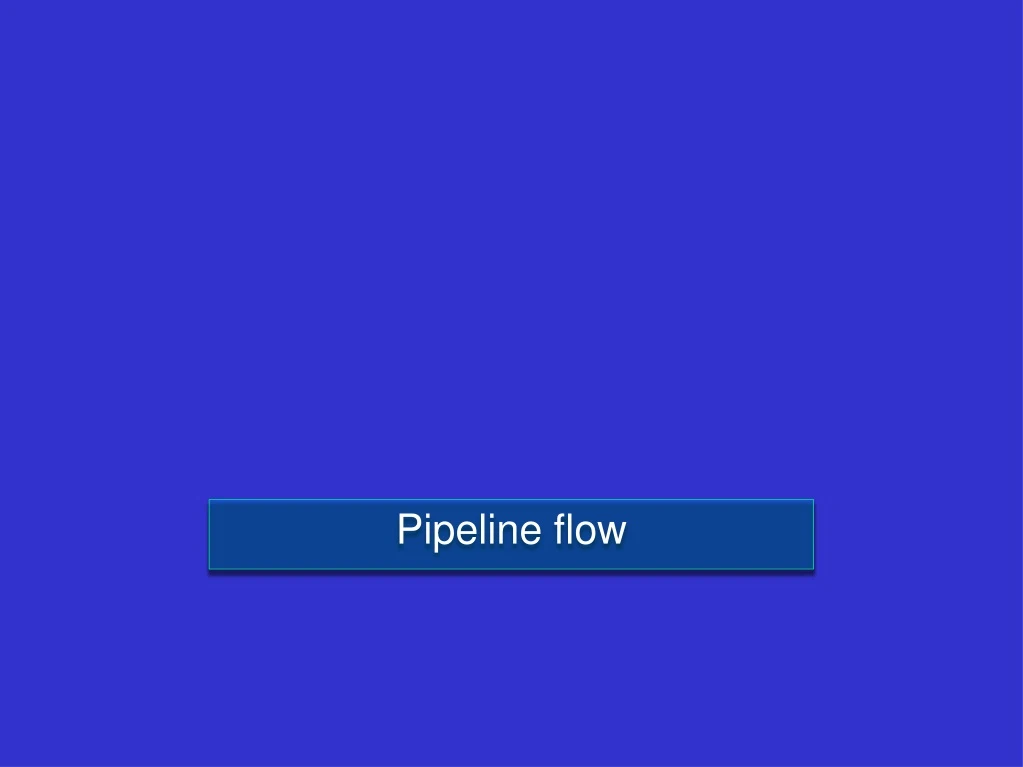 pipeline flow
