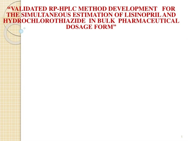 Drug profile Literature review Aim of work Method development Validation Summary and conclusion