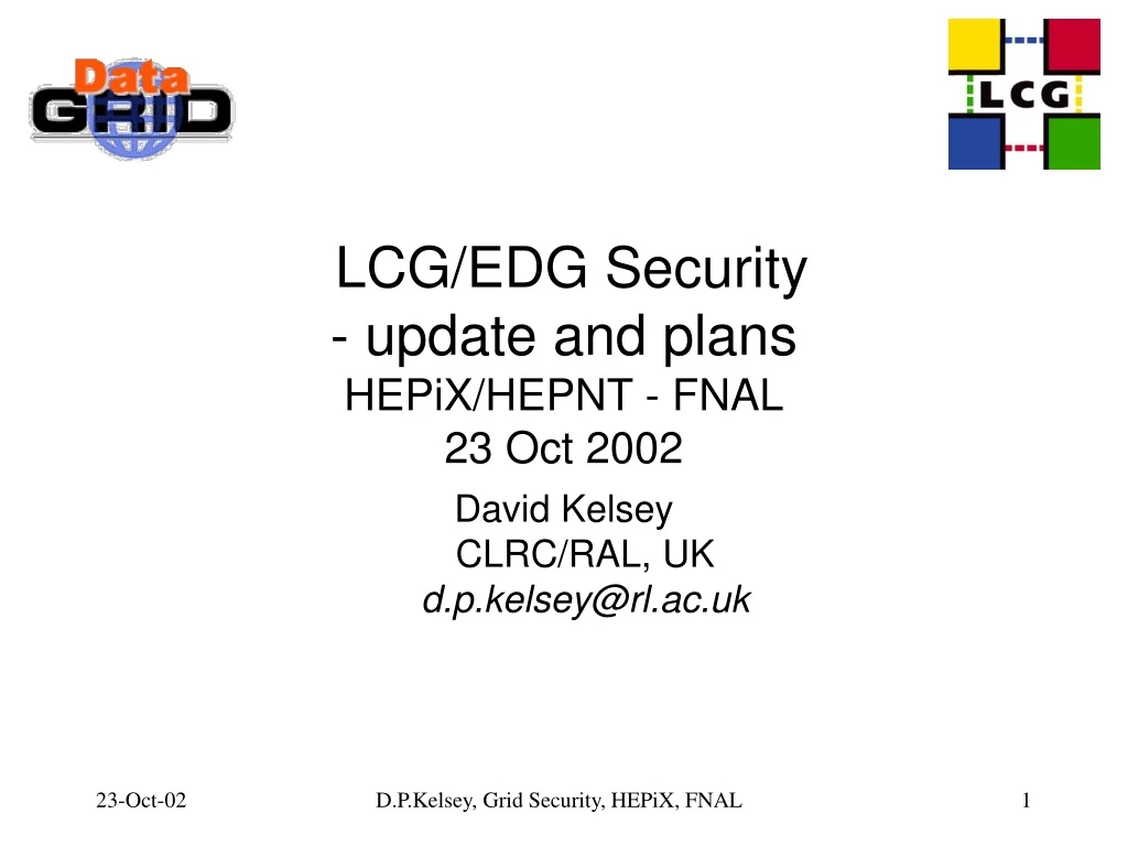 lcg edg security update and plans hepix hepnt fnal 23 oct 2002