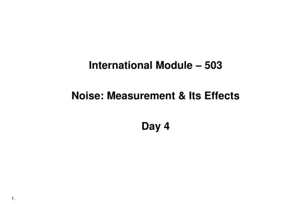 International Module – 503 Noise: Measurement &amp; Its Effects Day 4