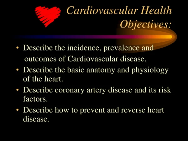 Cardiovascular Health Objectives: