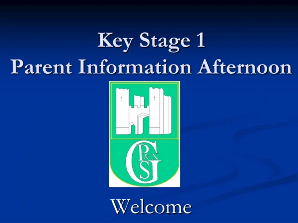 Key Stage 1 Parent  I nformation  A fternoon