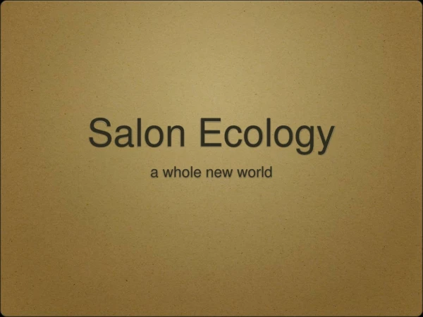 Salon Ecology