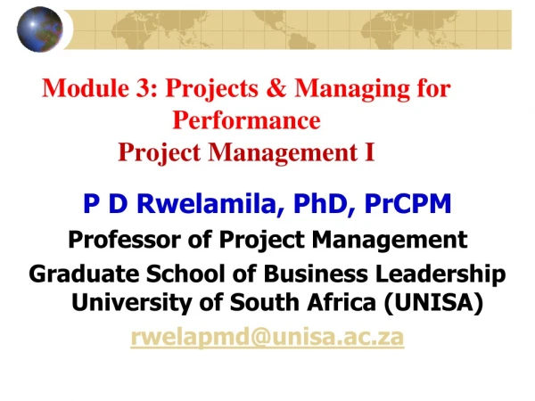 Module 3: Projects &amp; Managing for Performance  Project Management I